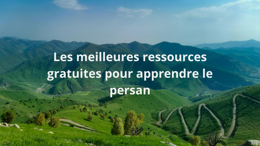 Les meilleures ressources gratuites pour apprendre le persan