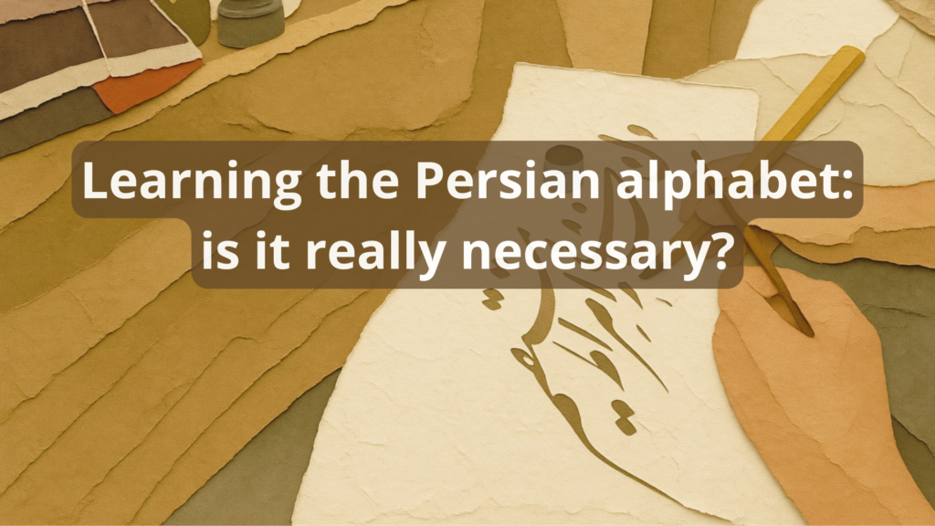 Learning the Persian alphabet: is it really necessary?